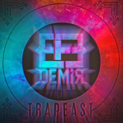 Efe Demir - TRAPEAST(Now on the Spotify, iTunes, Beatport)