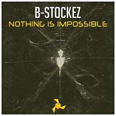 B-Stockez - Nothing Is Impossible(Original mix )(Kattiva records )(Kat 122)OUT NOW!!!