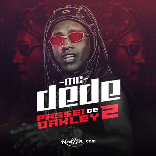 MC Dede - Passei De Oakley 2