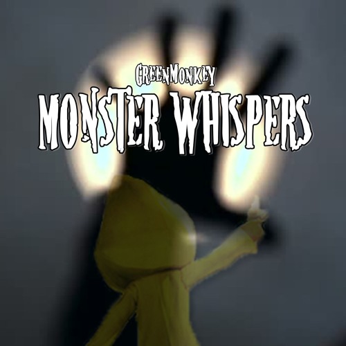 Stream LITTLE NIGHTMARES SONG (Monster Whispers) by GreenMonkey by 