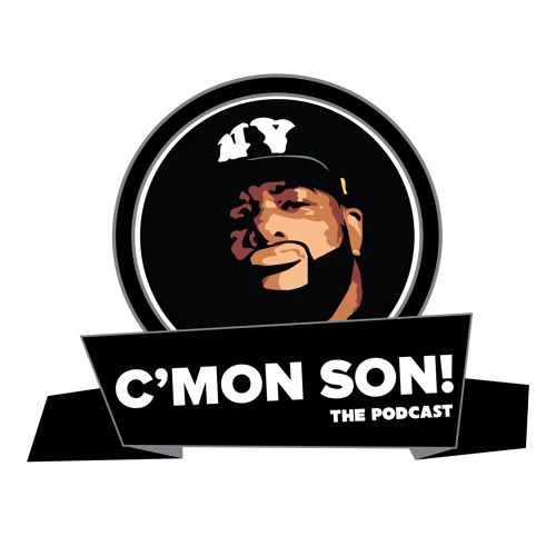 C'Mon Son! The Podcast Series #4 Episode #34: Pras
