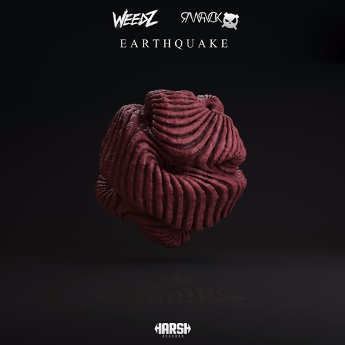 Weedz, RAWPVCK - Earthquake