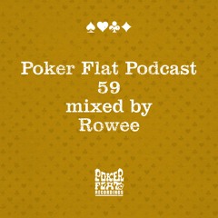 Poker Flat Podcast 59 - mixed by Rowee