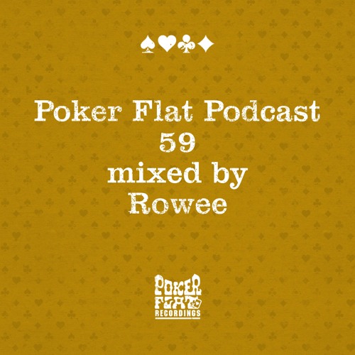 Poker Flat Podcast 59 - mixed by Rowee