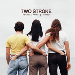 Two Stroke - On Me