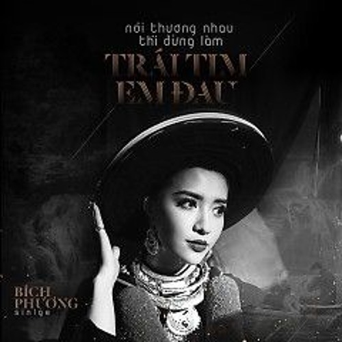 Noi Thuong Nhau Thi Dung Lam Trai Tim Em Dau Ft Bich Phuong