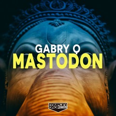 GABRY Q - Mastodon (Original Mix) [Out Now]