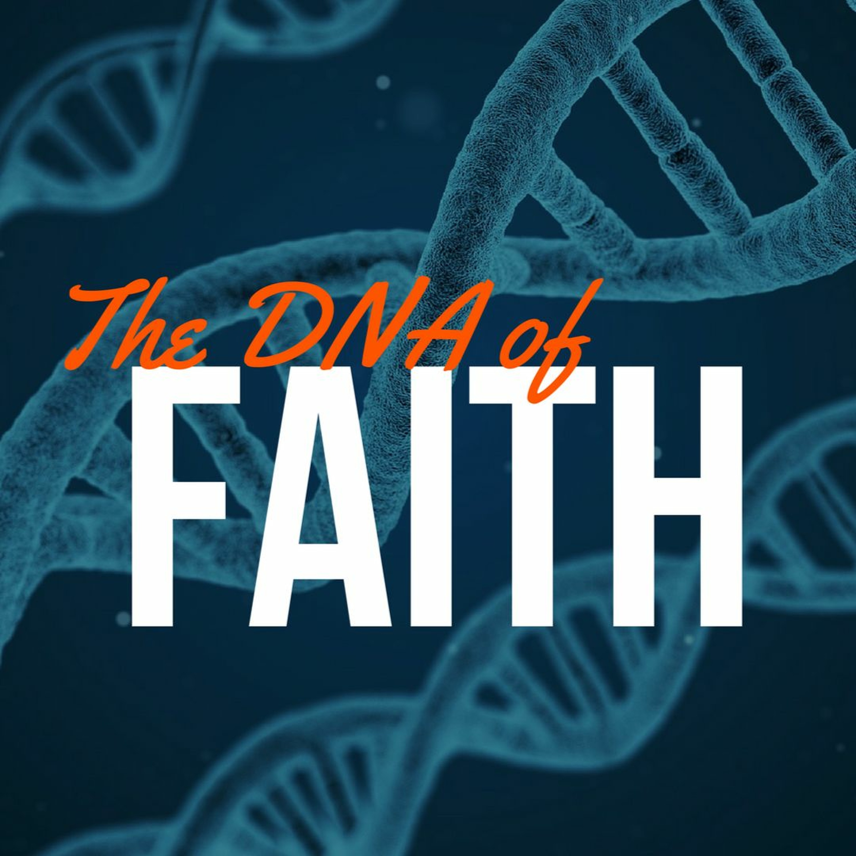 The DNA of Faith pt8 episode artwork