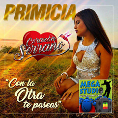 Corazón Serrano - Con La Otra Te Paseas (primicia 2017)