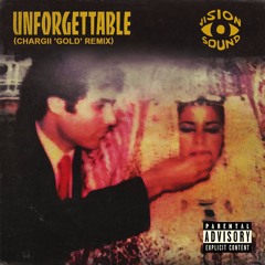 Unforgettable (Chargii 'Gold' Remix)