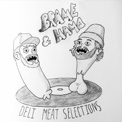 Brame & Hamo | Deli Meat Selections Vol. 1