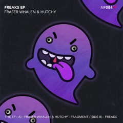 NF084 : Fraser Whalen, Hutchy - Freaks (Original Mix)