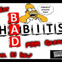 Bad Habbits ft. Yae & FDM Grady (prod.DJ Half)