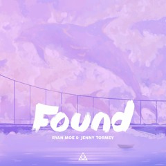 Ryan Moe - Found (Feat. Jenny Tormey)