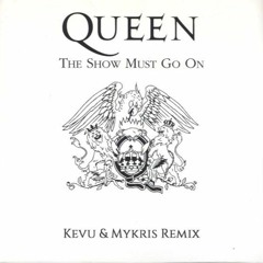 Queen - Show Must Go On (KEVU & Mykris Remix)
