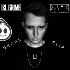 RL Grime - Stay For It (feat. Miguel) [Drops Flip]