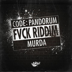 Code: Pandorum X MurDa - FVCK RIDDIM [FREE DOWNLOAD]