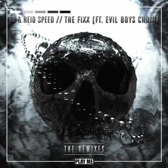 FS & Reid Speed - The Fixx ft. Evil Boys Choir (Decimate Remix)