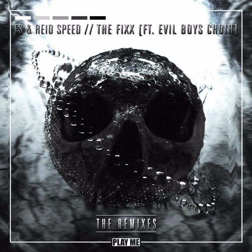 FS & Reid Speed - The Fixx ft. Evil Boys Choir (Eliminate Remix)