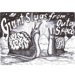 GIANT SLUGS FROM OUTA SPACE (Demo)
