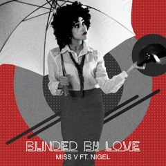 Blinded By Love ft. Nigel