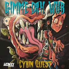 CYBIN QUEST - GIMME DAH WUB