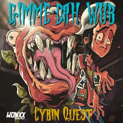 CYBIN QUEST - GIMME DAH WUB
