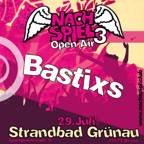 Bastixs@Nachspiel Open Air 29.07.17 Strandbad Grünau