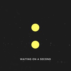 Waiting On A Second Feat. Enti