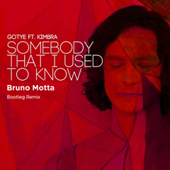 Somebody That I Used To Know (Bruno Motta Bootleg Remix) Free Download!