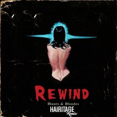 🐻  Blunts & Blondes - Rewind (Hairitage Remix)