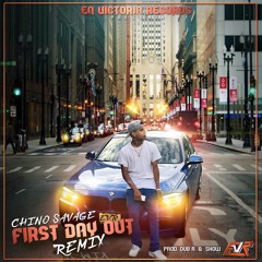 Chino $avage - First Day Out Remix