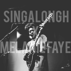 Singalongh X Melanie Faye