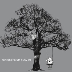 The Future Beats Show 152