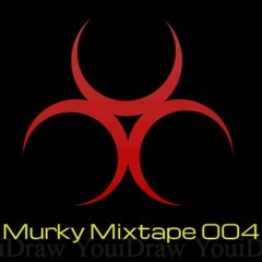 Murky Mixtape 004