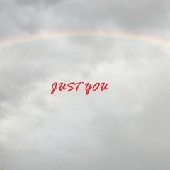 Just You