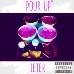 "Pour Up" Jeter