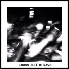 Driss - In The Rave (Prod. by RG9 Beats)