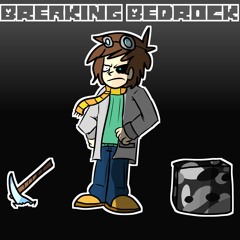 Breaking Bedrokt (breaking bedrock my take)