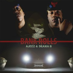 Ajeez & Drama B - Bank Rolls (Prod. TrapKingz)