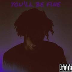 You'll Be Fine Ft. Young Fiji & Audentia DeJesus (prod. D.T.M.)