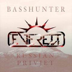 Basshunter - Russian Privjet (Everett Ave Trap Edit)