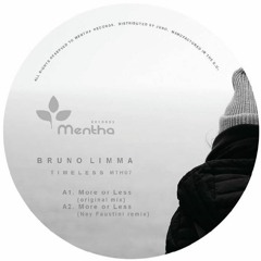 Bruno Limma - More Or Less (Ney Faustini Remix) [Mentha] (clip) Vinyl 12"