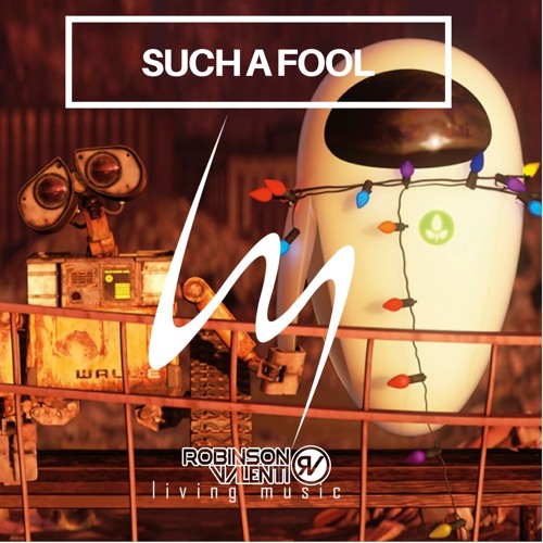 Robinson Valentti & Deepjay Project - Such A Fool
