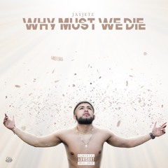 Why Must We Die (Prod by. Atis)