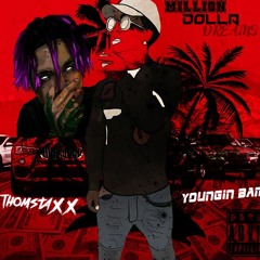 million dolla dreams ........Thomstaxx x youngin bambino