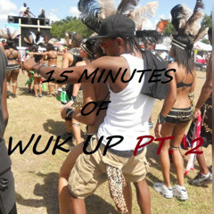 15 MINUTES OF WUK UP PT. 2