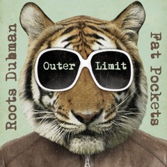 Roots Dubman | Fat Pockets - Outer Limit