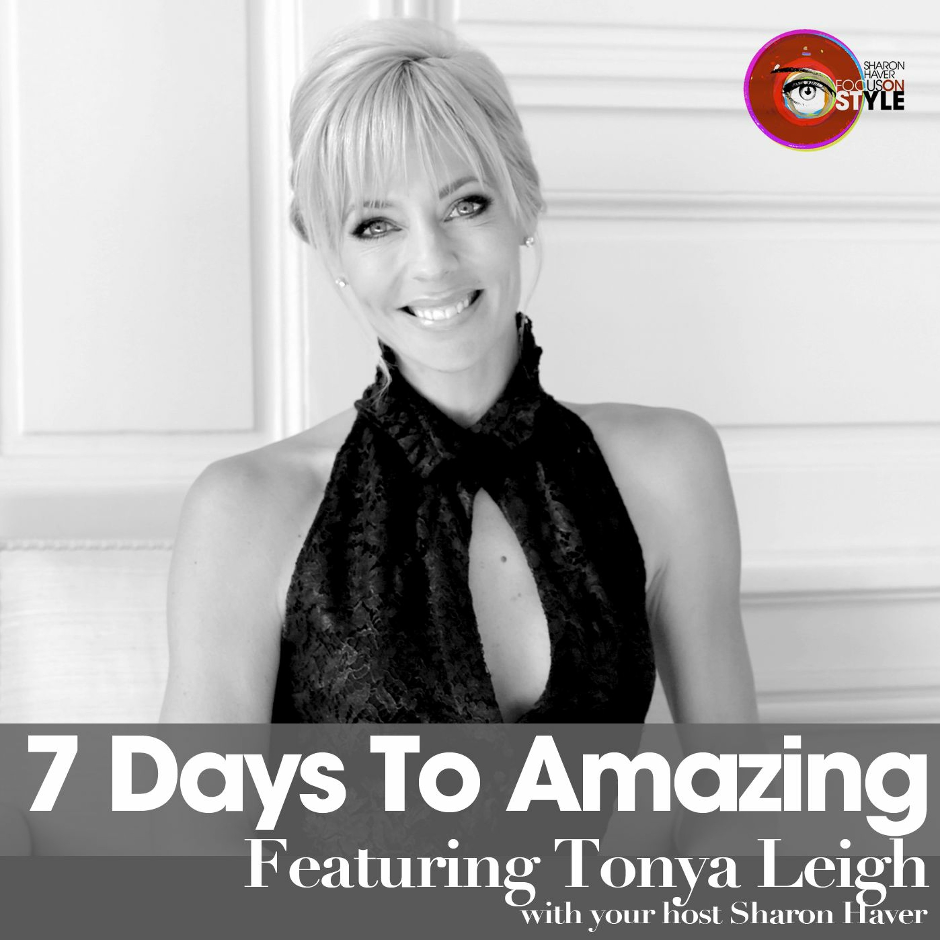 7 Days To Amazing Podcast with Sharon Haver