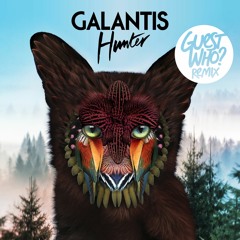 Hunter (Guest Who Remix) - Galantis